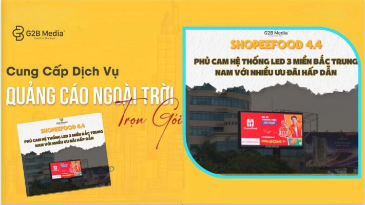 Case Study: G2B Media Phủ Cam Hệ Thống Màn Hình LED OOH 3 Miền Cùng ShopeeFood 4.4.2026 với ưu đãi cực kỳ hấp dẫn