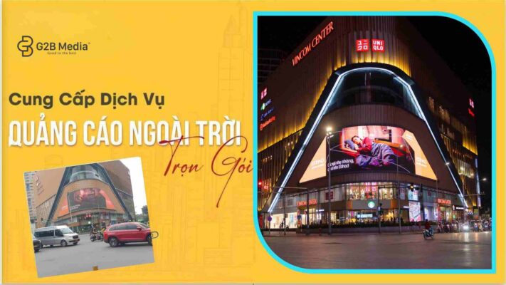 G2B Media thi công và phát sóng quảng cáo kỹ thuật số màn hình LED Vincom Phạm Ngọc Thạch