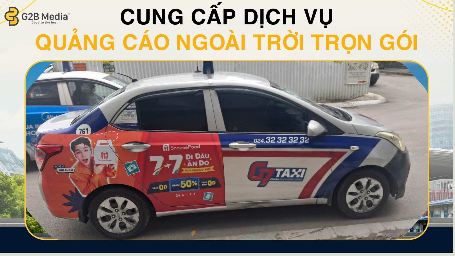 Quảng cáo đuôi xe taxi G7 ShopeeFood deal đỉnh mọi miền 2026.